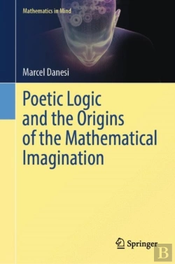 Bertrand.pt - Poetic Logic And The Origins Of The Mathematical Imagination