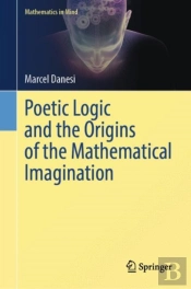 Poetic Logic And The Origins Of The Mathematical Imagination