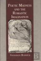 Poetic Madness And The Romantic Imagination