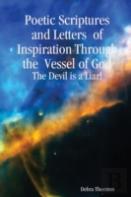 Poetic Scriptures And Letters Of Inspiration Through The Vessel Of God