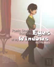 Poetic Stories From The Eyes Of My Windows
