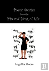 Poetic Stories From The Yin And Yang Of Life