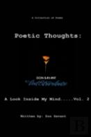 Poetic Thoughts: A Look Inside My Mind...Vol. 2