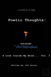 Poetic Thoughts: A Look Inside My Mind...Vol. 2