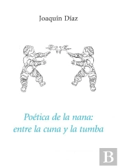 Poética De La Nana: Entre La Cuna Y La Tumba