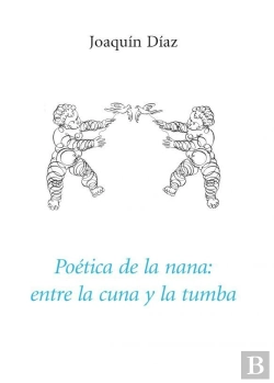Bertrand.pt - Poética De La Nana: Entre La Cuna Y La Tumba