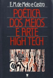 Poética dos Meios e Arte High Tech