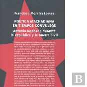 Poética Machadiana En Tiempos Convulsos