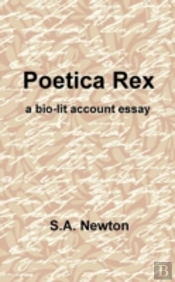 Bertrand.pt - Poetica Rex : A Bio-Lit Account Essay