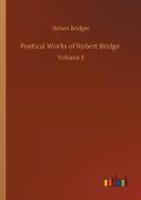 Poetical Works Of Robert Bridge