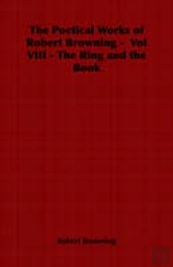 Bertrand.pt - Poetical Works Of Robert Browning - Vol Viii - The Ring And The Book