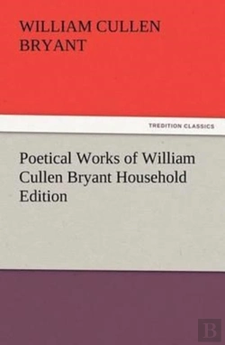 Bertrand.pt - Poetical Works Of William Cullen Bryant Household Edition