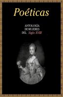 Poéticas. Antología De Mujeres Del Siglo Xviii