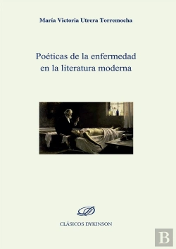 Bertrand.pt - Poéticas De La Enfermedad En La Literatura Moderna