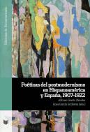 Poeticas Del Postmodernismo En Hispanoamerica Y España, 1907-1922