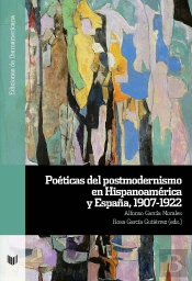 Poeticas Del Postmodernismo En Hispanoamerica Y España, 1907-1922