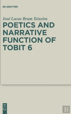 Bertrand.pt - Poetics And Narrative Function Of Tobit 6