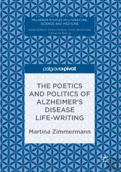 Bertrand.pt - Poetics And Politics Of Alzheimer'S Disease Life-Writing