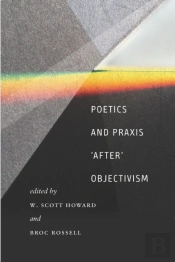 Poetics And Praxis 'After' Objectivism