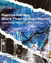 Poetics For The More-Than-Human World