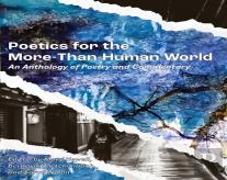 Poetics For The More-Than-Human World