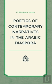 Poetics Of Contemporary Narratives In The Arabic Diaspora