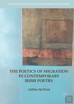 Bertrand.pt - Poetics Of Migration In Contemporary Irish Poetry