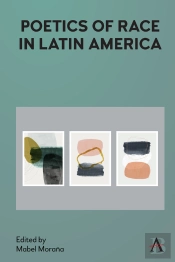 Poetics Of Race In Latin America