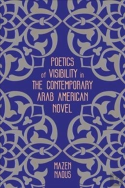 Bertrand.pt - Poetics Of Visibility In The Contemporary Arab American Novel