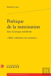 Poétique De La Nomination Dans La Lyrique Médiévale : 'Mult Volentiers Me Numerai'