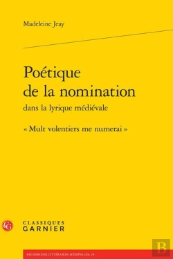 Bertrand.pt - Poétique De La Nomination Dans La Lyrique Médiévale : 