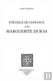 Poétique De L'Enfance Chez Marguerite Duras