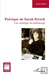 Poétique De Sarah Kirsch ; Une Esthétique Du Kaléidoscope