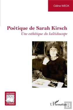 Bertrand.pt - Poétique De Sarah Kirsch ; Une Esthétique Du Kaléidoscope