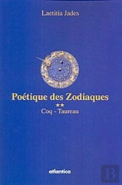 Poétique Des Zodiaques ; Coq, Taureau