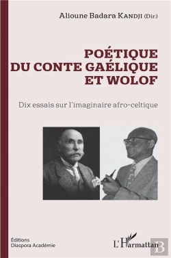 Bertrand.pt - Poétique Du Conte Gaélique Et Wolof ; Dix Essais Sur L'Imaginaire Afro-Celtique