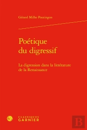 Poétique Du Digressif : La Digression Dans La Littérature De La Renaissance