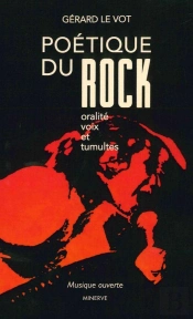 Poétique Du Rock ; Oralité, Voix Et Tumultes