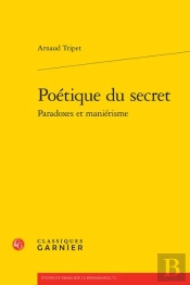 Poetique Du Secret Paradoxes Et Manierisme