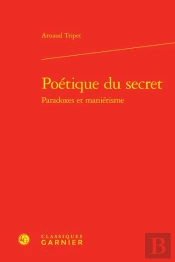 Poetique Du Secret Paradoxes Et Manierisme