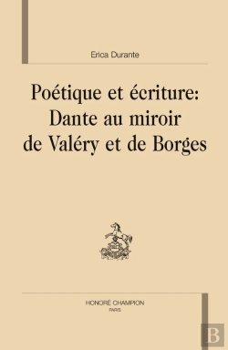Bertrand.pt - Poétique Et Écriture : Dante Au Miroir De Valery Et De Borges