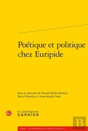 Poétique Et Politique Chez Euripide