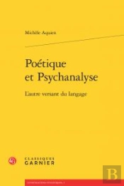 Poétique Et Psychanalyse ; L'Autre Versant Du Langage