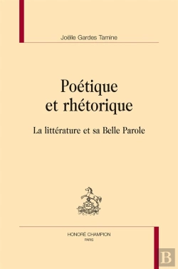 Bertrand.pt - Poétique Et Rhétorique ; La Littérature Et Sa Belle Parole