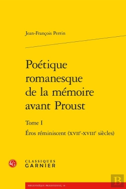 Bertrand.pt - Poétique Romanesque De La Mémoire Avant Proust Tome 1 ; Éros Réminiscent (Xviie-Xviiie Siècles)