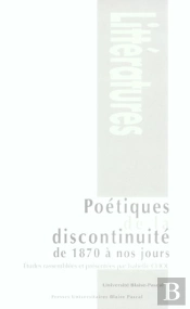 Poétiques De La Discontinuité De 1870 À Nos Jours