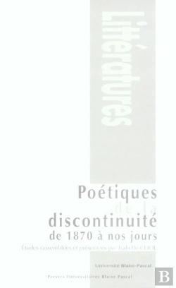 Bertrand.pt - Poétiques De La Discontinuité De 1870 À Nos Jours