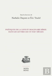 Poétiques De La Liste Et Imaginaire Sériel Dans Les Lettres (Xxe Et Xxie Siècles)