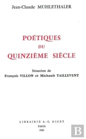 Poétiques Du Quinzième Siècle : Situation De François Villon Et Michault Taillevent
