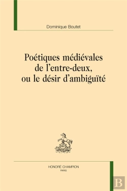 Bertrand.pt - Poétiques Médiévales De L'Entre-Deux, Ou Le Désir D'Ambiguïté